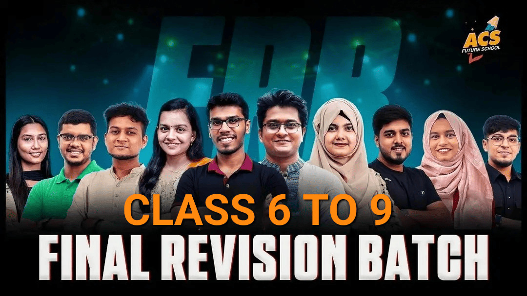 Final Revision Batch for Class 6-9